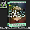 TD Audio厂牌Future Bass风格采样音色+Sylenth1+Massive预设音色